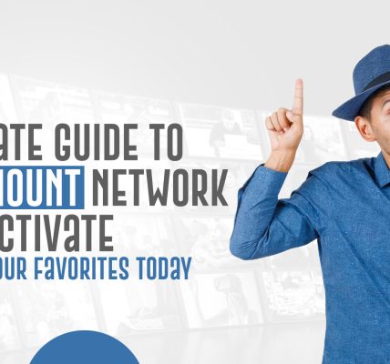 Ultimate Guide to Paramount Network Com Activate Stream Your Favorites Today